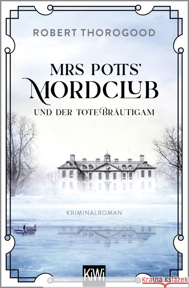 Mrs Potts' Mordclub und der tote Bräutigam Thorogood, Robert 9783462002188 Kiepenheuer & Witsch - książka