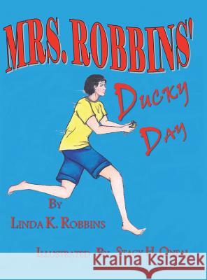 Mrs. Robbins Ducky Day Linda K. Robbins 9781496951380 Authorhouse - książka