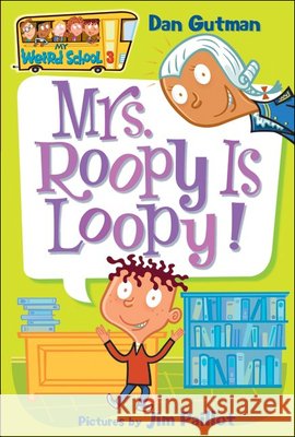 Mrs. Roopy Is Loopy! Dan Gutman Jim Paillot 9781417700882 Topeka Bindery - książka