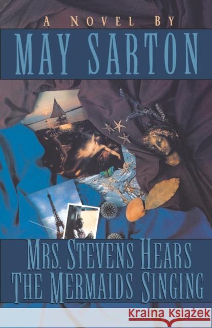 Mrs. Stevens Hears the Mermaids Singing May Sarton 9780393309294 W. W. Norton & Company - książka