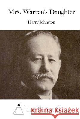 Mrs. Warren's Daughter Harry Johnston The Perfect Library 9781511938556 Createspace - książka