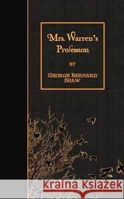 Mrs Warren's Profession George Bernard Shaw 9781508632078 Createspace - książka