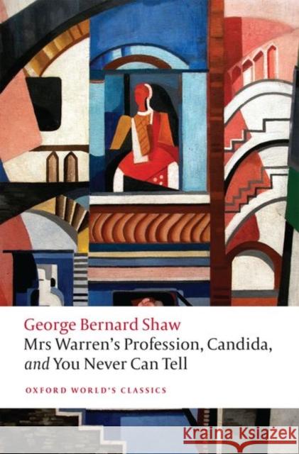 Mrs Warren's Profession, Candida, and You Never Can Tell George Bernard Shaw 9780198803836 Oxford University Press - książka