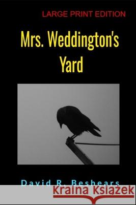 Mrs. Weddington's Yard: Large Print Edition David R. Beshears 9781947231641 Greybeard Publishing - książka