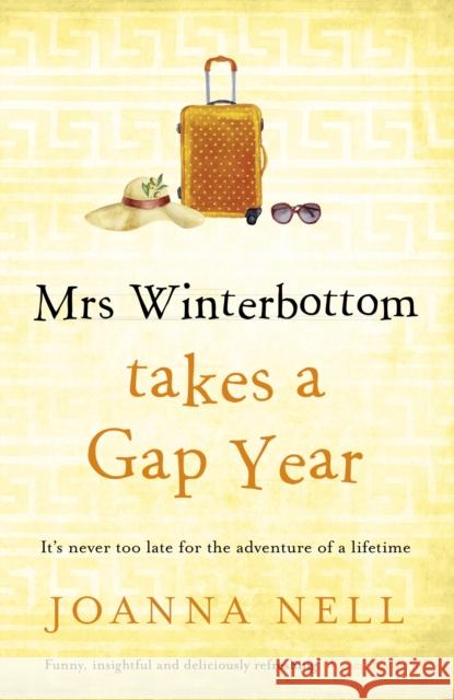 Mrs Winterbottom Takes a Gap Year: An absolutely hilarious and laugh out loud read about second chances, love and friendship Joanna Nell 9781399705950 Hodder & Stoughton - książka