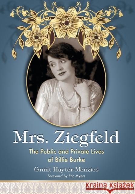 Mrs. Ziegfeld: The Public and Private Lives of Billie Burke Grant Hayter-Menzies 9781476665962 McFarland & Company - książka