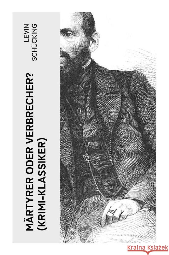 Märtyrer oder Verbrecher? (Krimi-Klassiker) Schücking, Levin 9788027353804 e-artnow - książka