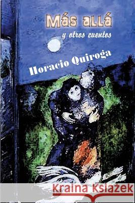 Más allá Quiroga, Horacio 9781537619781 Createspace Independent Publishing Platform - książka