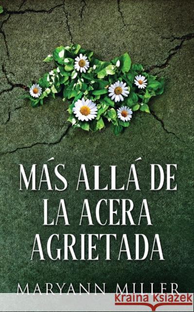 Más Allá De La Acera Agrietada Maryann Miller, Santiago Machain 9784824100764 Next Chapter Gk - książka