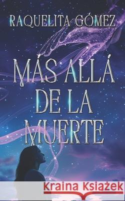 M?s all? de la muerte Raquelita G?mez 9788409757947 Raquelita Gomez - książka