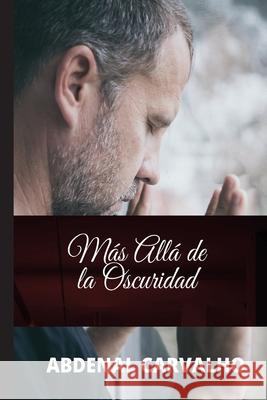 Más Allá de la Oscuridad: Romance de Ficción Carvalho, Abdenal 9781715428143 Blurb - książka