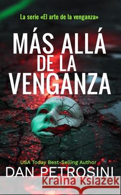M?s All? De La Venganza Dan Petrosini 9781960286765 Dan Petrosini - książka