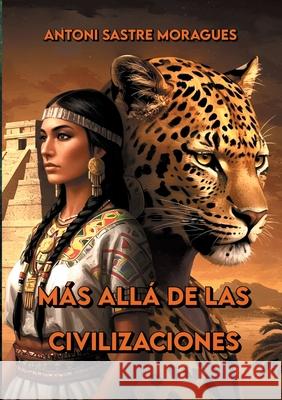 M?s all? de las civilizaciones Antoni Sastr 9788411239387 Bod - Books on Demand - książka