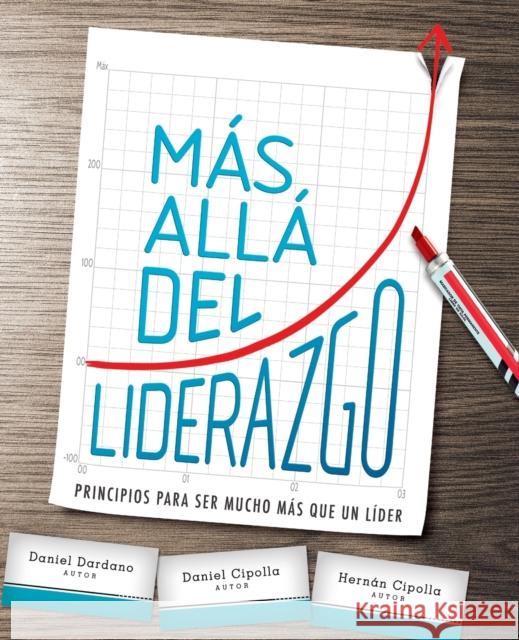 Más Allá del Liderazgo: Principios Para Ser Mucho Más Que Un Líder Dardano, Daniel 9781955588126 Vida Publishers - książka