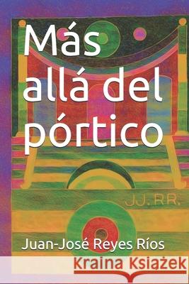 Más allá del pórtico Reyes Ríos, Juan-José 9798733921112 Independently published - książka