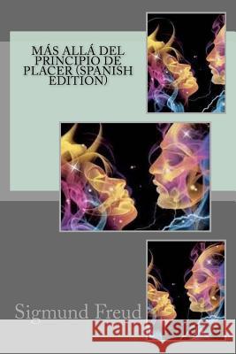 Más allá del principio de placer (Spanish Edition) Freud, Sigmund 9781983865138 Createspace Independent Publishing Platform - książka