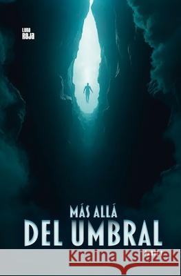 M?s all? del umbral: Tomo 1 Eduardo Zavala Luna Roja 9786316730053 Luna Roja - książka