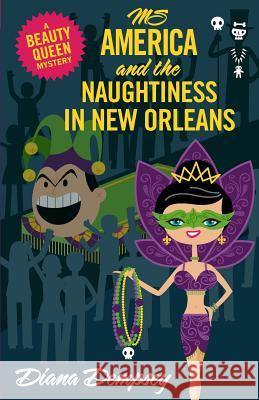 Ms America and the Naughtiness in New Orleans Dempsey, Diana 9781542596619 Createspace Independent Publishing Platform - książka