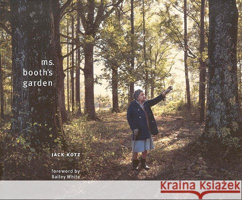 Ms. Booth's Garden Jack Kotz Bailey White 9781578065080 Mississippi Museum of Art - książka