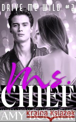 Ms. Chief: Drive Me Wild, #2 Amy Booker   9798986565125 Renaissan Publishing Limited - książka