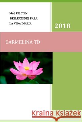 Más de Cien Reflexiones Para La Vida Diaria Td, Carmelina 9781982965952 Independently Published - książka