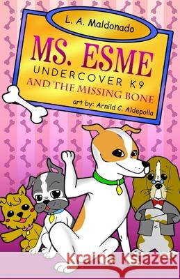 Ms. Esme Undercover K-9: And The Missing Bone Barselow, Todd 9781719933971 Independently Published - książka