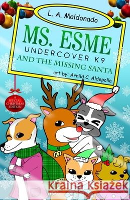 Ms. Esme Undercover K-9: And The Missing Santa Scholl, Genevieve 9781731038692 Independently Published - książka