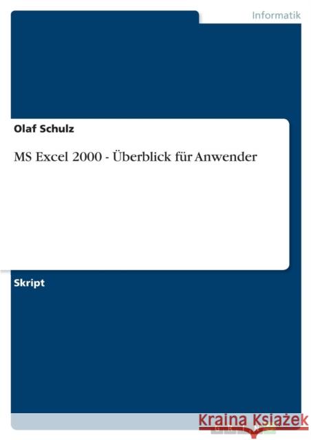 MS Excel 2000 - Überblick für Anwender Schulz, Olaf 9783638696784 Grin Verlag - książka