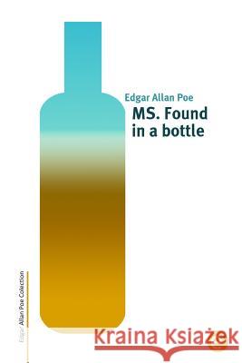 MS. Found in a bottle Poe, Edgar Allan 9781508816331 Createspace - książka