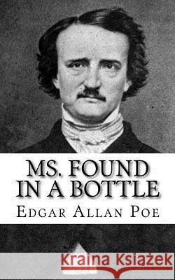Ms. Found in a Bottle Edgar Allan Poe 9781717066695 Createspace Independent Publishing Platform - książka