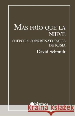 Más frío que la nieve Schmidt, David 9781979793766 Createspace Independent Publishing Platform - książka