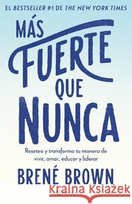 M?s Fuerte Que Nunca / Rising Strong: How the Ability to Reset Transforms the Way We Live, Love, Parent, and Lead (Spanish Edition)  9786073901246 Planeta Publishing - książka