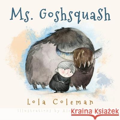 Ms. Goshsquash Lola Coleman Alexandra Rusu 9781953910837 Dartfrog Plus - książka