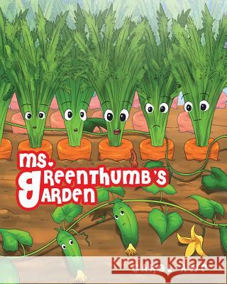 Ms. Greenthumb's Garden Carol Awe 9781640031753 Covenant Books - książka