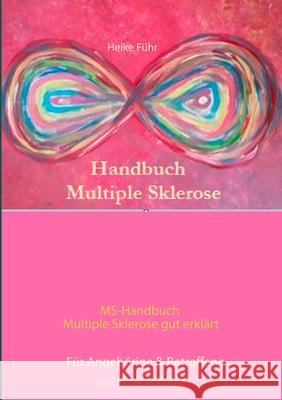 MS-Handbuch Multiple Sklerose gut erklärt Für Angehörige & Betroffene: Für Angehörige & Betroffene Führ, Heike 9783750400290 Books on Demand - książka