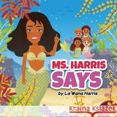 Ms. Harris Says La'wana Harris 9781946388162 La'wana Harris - książka