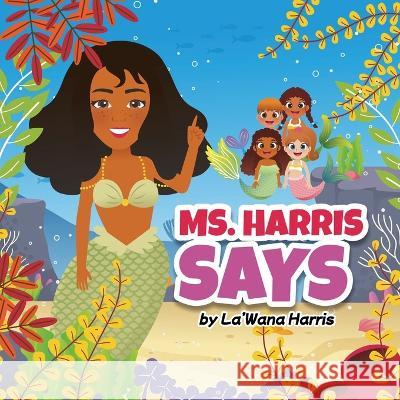 Ms. Harris Says La'wana Harris 9781946388247 Jaden Israel - książka