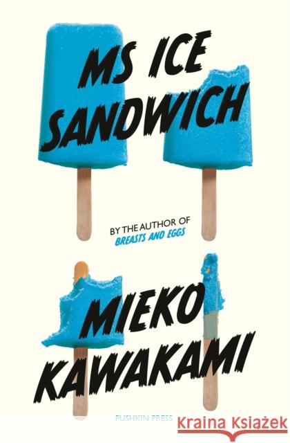 Ms Ice Sandwich Mieko Kawakami 9781782276722 Pushkin Press - książka