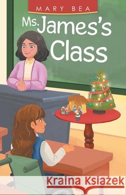 Ms. James's Class Mary Bea 9781973673323 WestBow Press - książka
