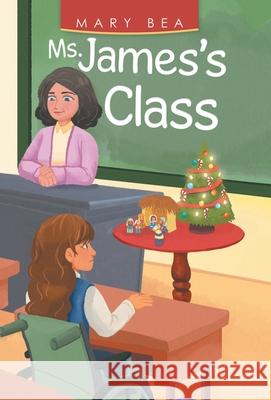 Ms. James's Class Mary Bea 9781973673347 WestBow Press - książka