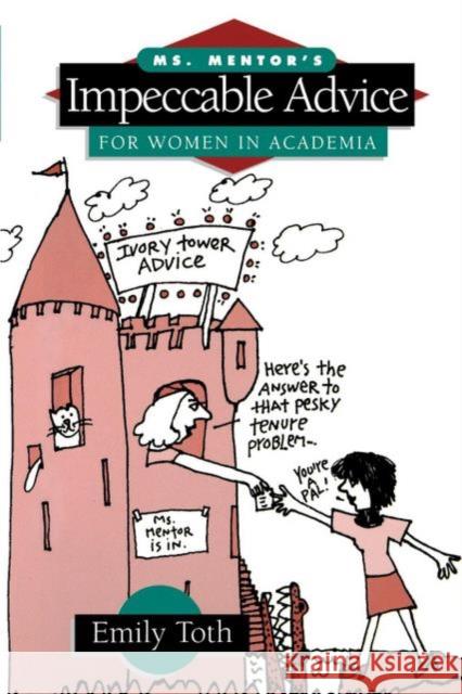 Ms. Mentor's Impeccable Advice for Women in Academia Emily Toth 9780812215663 University of Pennsylvania Press - książka