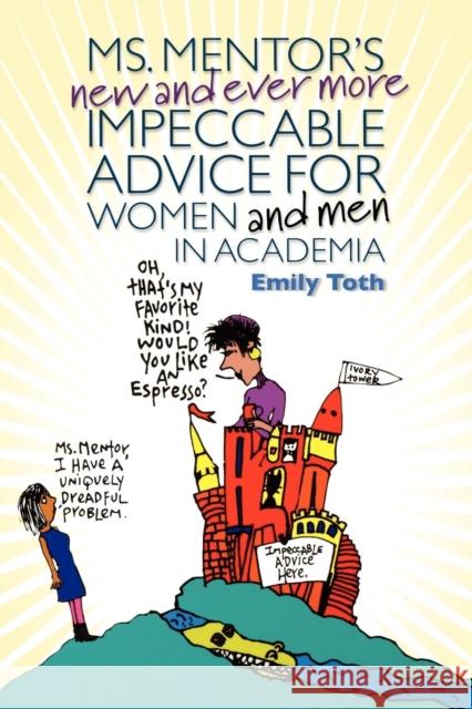 Ms. Mentor's New and Ever More Impeccable Advice for Women and Men in Academia Emily Toth 9780812220391 University of Pennsylvania Press - książka