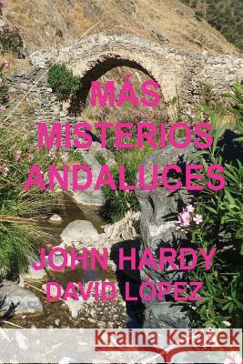 Más Misterios Andaluces: Una Colección de Historias Cortas Lopez, David 9781517570781 Createspace - książka