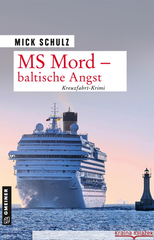 MS Mord - Baltische Angst : Kreuzfahrt-Krimi Schulz, Mick 9783839227404 Gmeiner-Verlag - książka