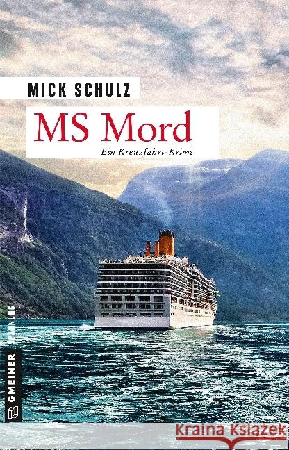 MS Mord : Ein Kreuzfahrt-Krimi Schulz, Mick 9783839222379 Gmeiner - książka