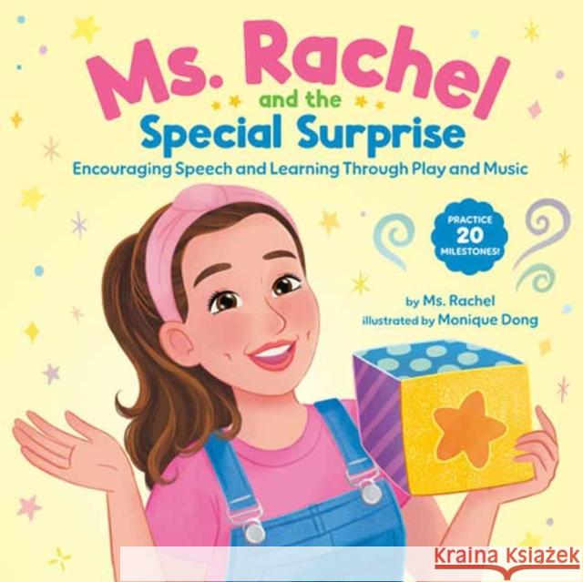Ms. Rachel and the Special Surprise: Encouraging Speech and Learning Through Play and Music Monique Dong 9780593811252 Random House Books for Young Readers - książka