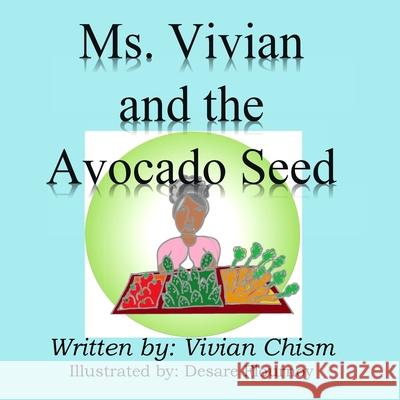 Ms. Vivian and the Avocado Seed Vivian Chism Desare Flournoy 9781523436361 Createspace Independent Publishing Platform - książka