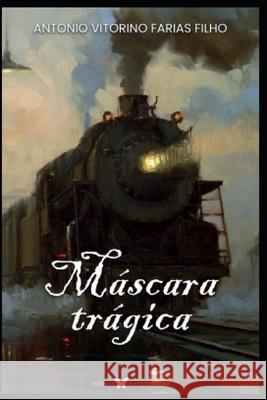 M?scara Tr?gica Vitorino Farias 9786586623888 Editora Metamorfose/Estacao1 - książka