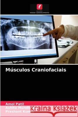 Músculos Craniofaciais Amol Patil, Ashita Mundhada, Prashant Kumar 9786203636994 Edicoes Nosso Conhecimento - książka