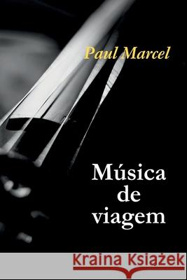 M?sica De Viagem Paul Marcel 9786501236056 Clube de Autores - książka